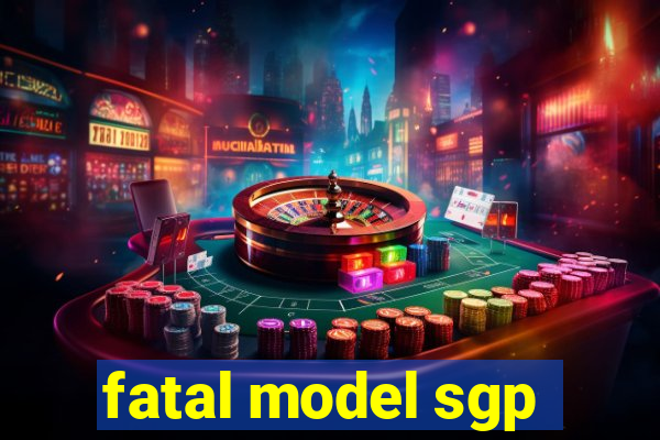 fatal model sgp